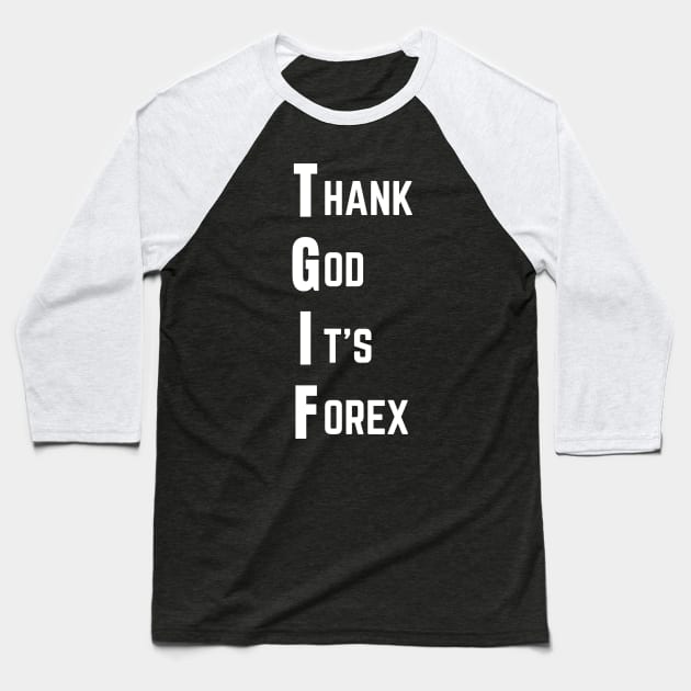 Thank God It's Forex Baseball T-Shirt by Trader Shirts